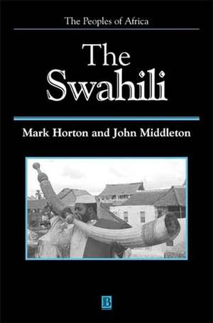 The Swahili The Social Landscape of a Mercantile Society de M Horton