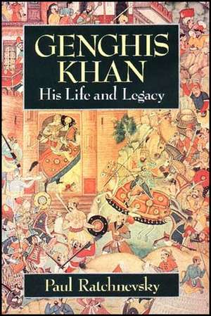 Genghis Khan – His Life and Legacy de P Ratchnevsky