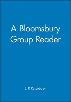 A Bloomsbury Group Reader de SP Rosenbaum