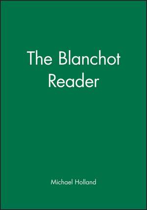 The Blanchot Reader de Maurice Blanchot