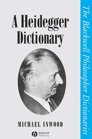 A Heidegger Dictionary de Michael Inwood