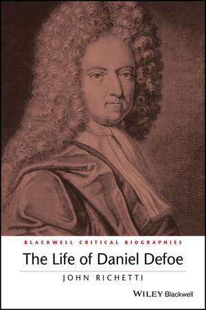 The Life of Daniel Defoe de J Richetti