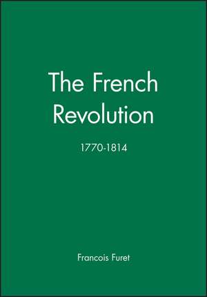 The French Revolution 1770–1814 de Furet