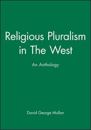 Religious Pluralism in The West: An Anthology de Mullan