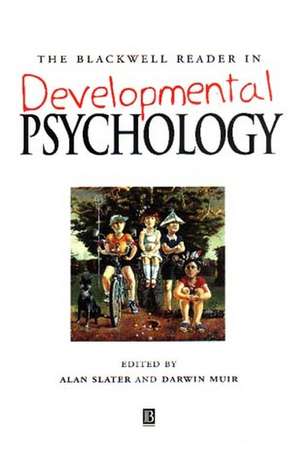 The Blackwell Reader in Developmental Psychology de Alan Slater