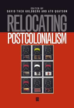 Relocating Postcolonialism de DT Goldberg