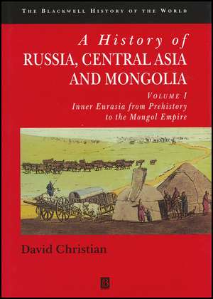 A History of Russia, Central Asia and Mongolia – Inner Eurasia from Prehistory to the Mongol Empire V1 de D Christian