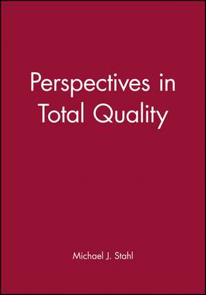 Perspectives in Total Quality de MJ Stahl