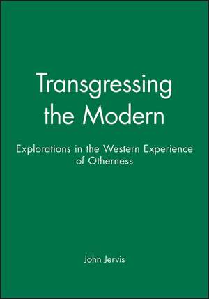 Transgressing the Modern de John Jervis
