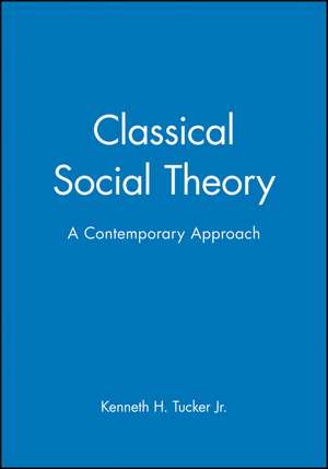 Classical Social Theory de Tucker
