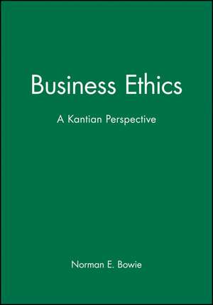 Business Ethics: A Kantian Perspective de Bowie