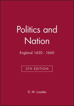 Politics and Nation England 1450–1660 Fifth Editio n de Loades