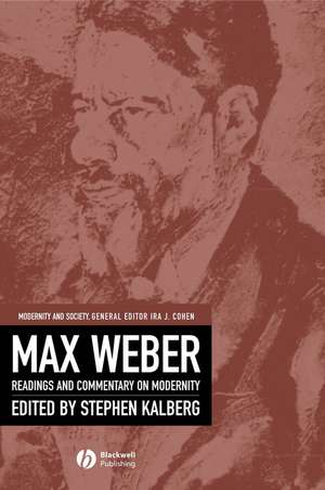 Max Weber – Readings And Commentary On Modernity de S Kalberg