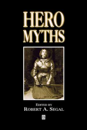 Hero Myths: A Reader de Segal