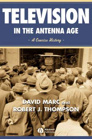 Television in the Antenna Age – A Concise History de D Marc