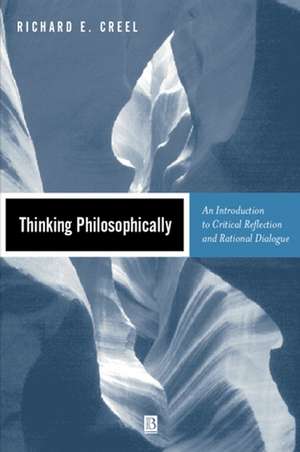 Thinking Philosophically de Richard E Creel