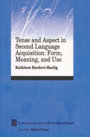 Tense and Aspect in Second Language Acquisition – Form, Meaning and Use de Bardovi–Harlig