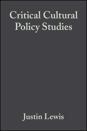 Critical Cultural Policy Studies: A Reader de J. Lewis