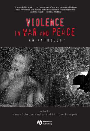 Violence in War and Peace – An Anthology de N Scheper–Hughes