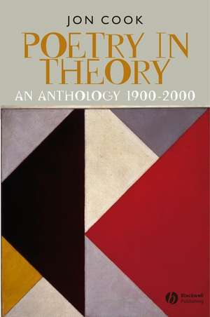 Poetry in Theory – An Anthology 1900–2000 de J. Cook