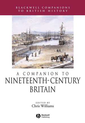 Companion to Nineteenth–Century Britain de Williams