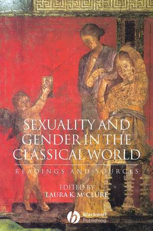 Sexuality and Gender in the Classical World Readings and Sources de L McClure