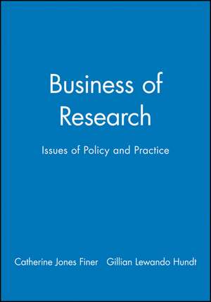 Business of Research – Issues of Policy and Pratice de CJ Jones Finer