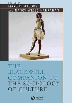 The Blackwell Companion to the Sociology of Cultur e de MD Jacobs