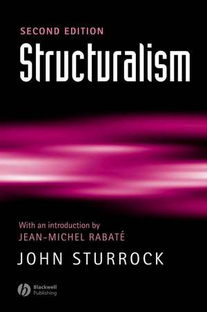 Structuralism 2e (Reissued with a new introduction by Jean–Michel Rabate) de J Sturrock