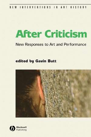 After Criticism: New Responces to Art and Performance de G Butt