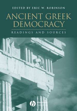 Ancient Greek Democracy – Readings and Sources de EW Robinson