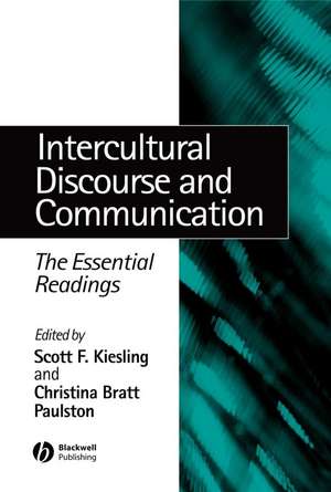 Intercultural Discourse and Communication The Essential Readings de SF Kiesling