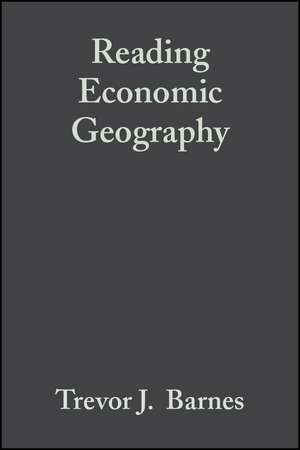 Reading Economic Geography de TJ Barnes