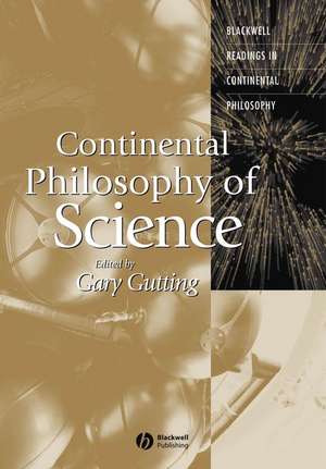 Continental Philosophy of Science de G Gutting