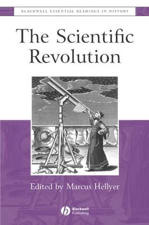 The Scientific Revolution: The Essential Readings de M Hellyer