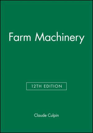 Farm Machinery, 12th Edition P de C Culpin