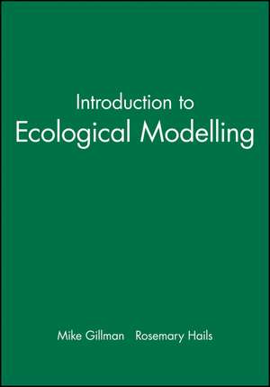 Introduction to Ecological Modelling de Gillman