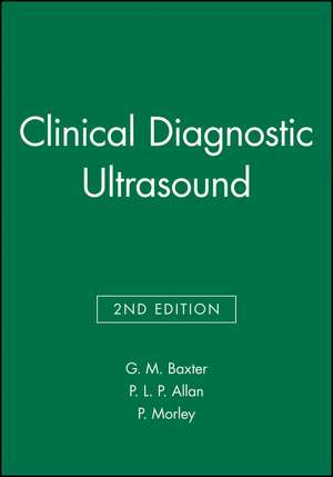 Clinical Diagnostic Ultrasound 2e de GM Baxter