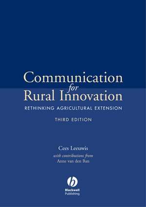 Communication for Rural Innovation – Rethinking Agricultural Extension 3e de C Leeuwis