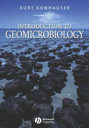 Introduction to Geomicrobiology de Kurt O. Konhauser