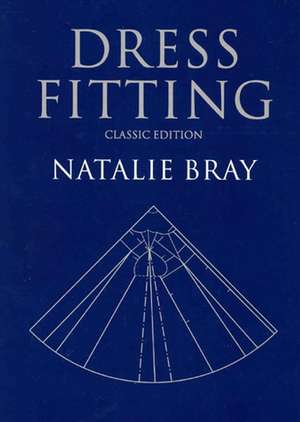 Dress Fitting – Basic Principles and Practice (Classic Edition) de N Bray