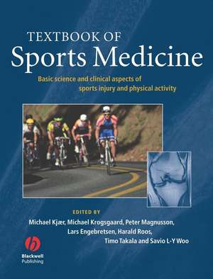 Textbook of Sports Medicine – Basic Science and Clinical Aspects of Sports Injury and Physical Activity de M Kjaer