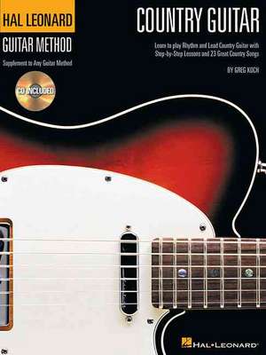 Hal Leonard Country Guitar Method Book/Online Audio de Greg Koch