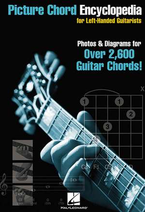 Picture Chord Encyclopedia for Left Handed Guitarists: 6 Inch. X 9 Inch. Edition de various