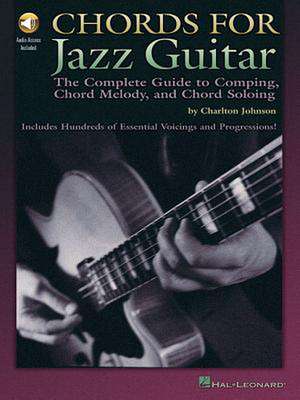 Chords for Jazz Guitar: The Complete Guide to Comping, Chord Melody and Chord Soloing de Chad Johnson