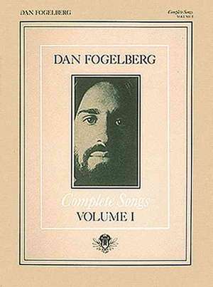 Dan Fogelberg - Complete Songs Volume 1