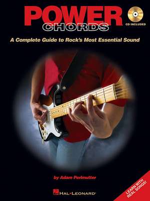 Power Chords: A Complete Guide to Rock's Most Essential Sound de Adam Perlmutter