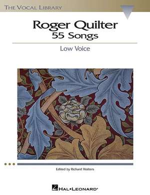 Roger Quilter: 55 Songs: Low Voice de Roger Quilter