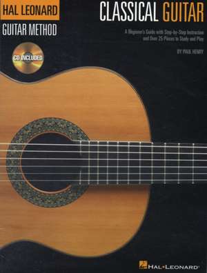 The Hal Leonard Classical Guitar Method Book/Online Audio de Paul Henry