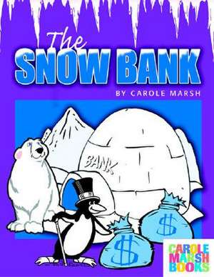 The Snow Bank de Carole Marsh